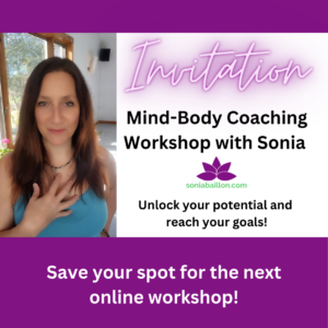 Mind-Body Coaching Workshop with Sonia soniabaillon.com