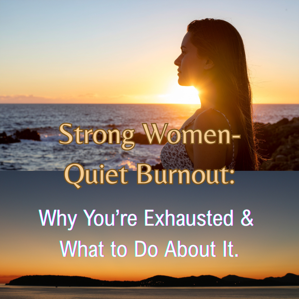 Strong Women, Quiet Burnout: Why You Are Exhausted and What to Do About It - BLOG soniabaillon.com Contain Her Magic Podcast